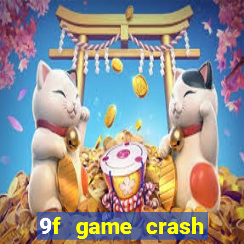 9f game crash ganhar dinheiro